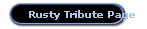 Rusty Tribute Page