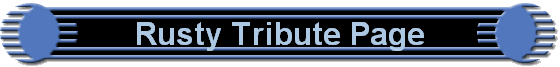 Rusty Tribute Page